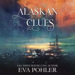 Alaskan Clues, Eva Pohler