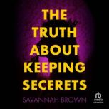 The Truth About Keeping Secrets, Savannah Brown