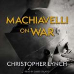 Machiavelli on War, Christopher Lynch
