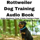 Rottweiler Dog Training Audio Book, Brian Mahoney