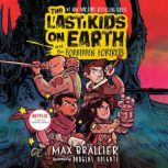 The Last Kids on Earth and the Forbidden Fortress, Max Brallier