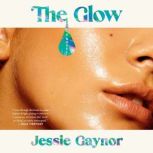 The Glow, Jessie Gaynor