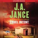 Cruel Intent A Novel of Suspense, J.A. Jance