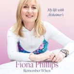 Remember When, Fiona Phillips