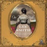 On Agate Hill, Lee Smith