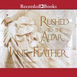 Rushed to the Altar, Jane Feather