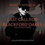 Last Call for Blackford Oakes A Blackford Oakes Mystery, William F. Buckley Jr.