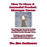 How to Have a Successful Product Mana..., Dr. Jim Anderson