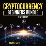 Cryptocurrency Beginners Bundle 2 in..., Michael Scott