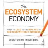 The Ecosystem Economy, Venkat Atluri