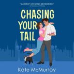 Chasing Your Tail, Kate McMurray