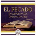 EL PECADO  Desobedecer Las Ordenes D..., LIBROTEKA