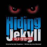 Hiding Jekyll  Radio Play Episode 2..., Liviu Monsted