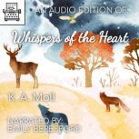 Whispers of the Heart, K.A. Moll