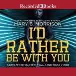 I'd Rather Be With You, Mary B. Morrison