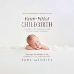 FaithFilled Childbirth, Tara Menzies