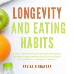 Longevity and Eating Habits, Ravina M Chandra