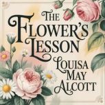 The Flowers Lesson, Louisa May Alcott