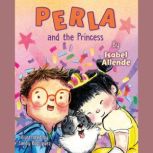 Perla and the Princess, Isabel Allende