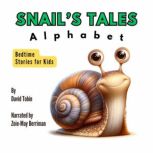 Snails Tales Alphabet Bedtime Stories..., David Tobin