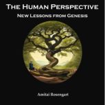 The Human Perspective  Lessons from ..., Amitai Rosengart