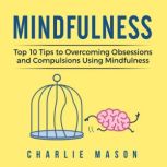 Mindfulness Mindfulness Tips Guide W..., Charlie Mason