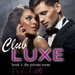 Club Luxe 1 The Private Room, Olivia Noble