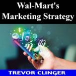 WalMarts Marketing Strategy, Trevor Clinger