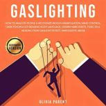 Gaslighting, Olivia Parent