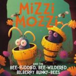 Mizzi Mozzi And The BeeFuddled, Bee..., Alannah Zim