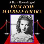 A Rare Recording of Film Icon Maureen..., Maureen OHara