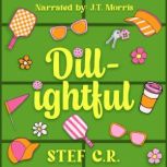Dillightful, Stef C.R.