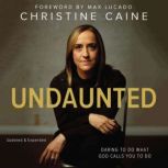 Undaunted, Christine Caine