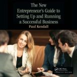 The New Entrepreneurs Guide to Setti..., Paul Kendall