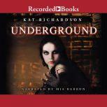 Underground, Kat Richardson