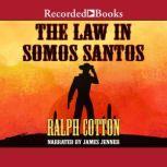 The Law in Somos Santos, Ralph Cotton