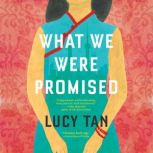 What We Were Promised, Lucy Tan