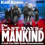 The Last Days of Mankind, Karl Kraus