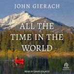 All the Time in the World, John Gierach