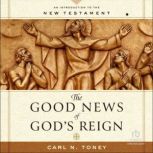 The Good News of Gods Reign, Carl N. Toney