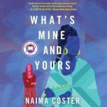 What's Mine and Yours, Naima Coster