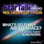 Whats So Funny About Space?, Neil deGrasse Tyson