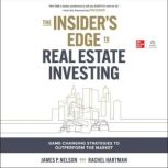 The Insiders Edge to Real Estate Inv..., James Nelson