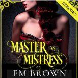 Master vs. Mistress, Episode 9, Em Brown