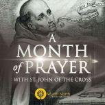 A Month of Prayer with St. John of th..., Wyatt North