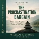The Procrastination Bargain, William R. Stanek