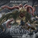 The Realm Between, Phoenix Grey