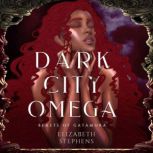 Dark City Omega, Elizabeth Stephens