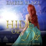 Hide or Die, Ember Blaze