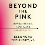 Beyond the Pink, Dr. Eleonora Teplinsky